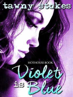 cover image of Violet is Blue (Hothouse Series)